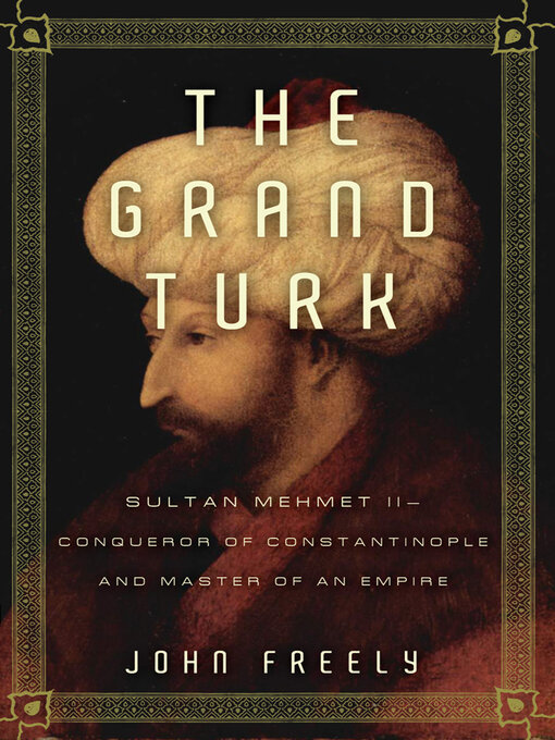 Title details for The Grand Turk by John Freely - Available
